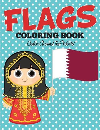 Cover image for Flags Coloring Book: Color Around The World