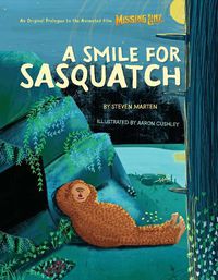 Cover image for A Smile for Sasquatch: A Missing Link Story