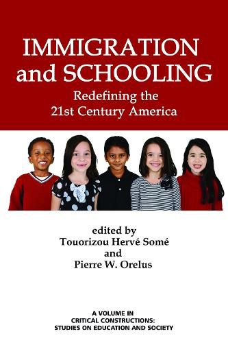 Cover image for Immigration and Schooling: Redefining the 21st Century America