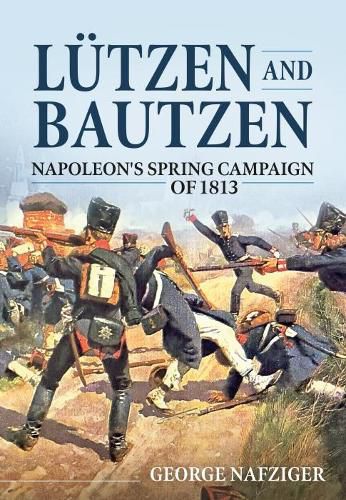 Cover image for Lutzen and Bautzen: Napoleon'S Spring Campaign of 1813