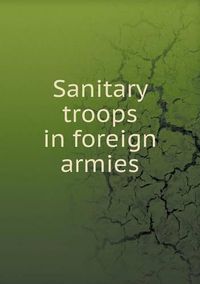 Cover image for Sanitary troops in foreign armies