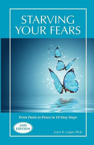 Cover image for Starving Your Fears: From Panic to Peace in 10 Easy Steps