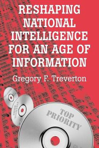 Cover image for Reshaping National Intelligence for an Age of Information