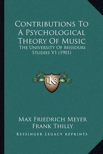 Contributions to a Psychological Theory of Music: The University of Missouri Studies V1 (1901)