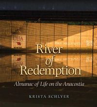 Cover image for River of Redemption: Almanac of Life on the Anacostia