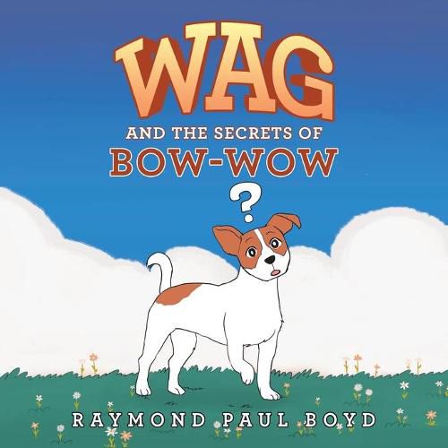 Wag and the Secrets of Bow-Wow