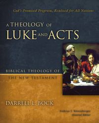 Cover image for A Theology of Luke and Acts: God's Promised Program, Realized for All Nations