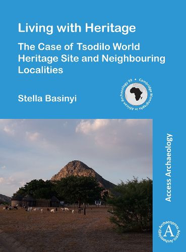 Cover image for Living with Heritage: The Case of Tsodilo World Heritage Site and Neighbouring Localities