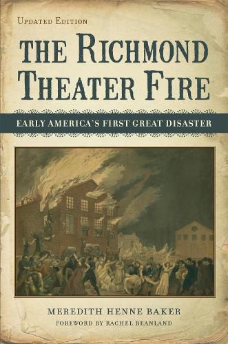 Cover image for The Richmond Theater Fire: Early America's First Great Disaster