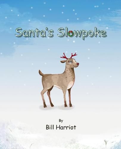 Cover image for Santa's Slowpoke: ...the Christmas adventure of Blitzen's little sister