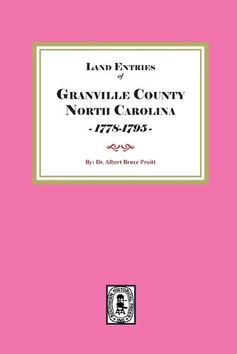 Cover image for Granville County, North Carolina Land Entries, 1778-1795