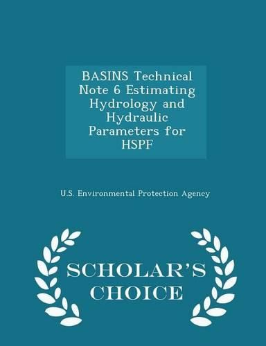 Cover image for Basins Technical Note 6 Estimating Hydrology and Hydraulic Parameters for Hspf - Scholar's Choice Edition