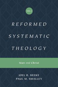 Cover image for Reformed Systematic Theology, Volume 2: Man and Christ