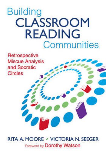 Cover image for Building Classroom Reading Communities: Retrospective Miscue Analysis and Socractic Circles