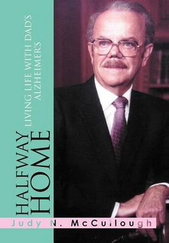 Cover image for Halfway Home: Living Life with Dad's Alzheimer's