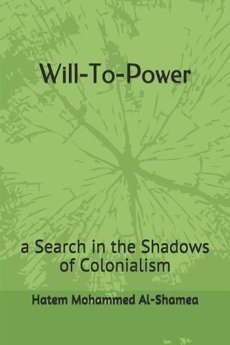 Cover image for Will-To-Power: a Search in the Shadows of Colonialism