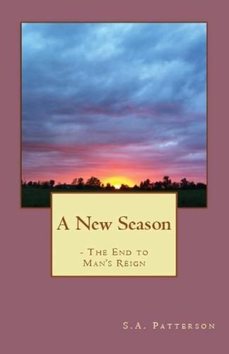 Cover image for A New Season: The End to Man's Reign