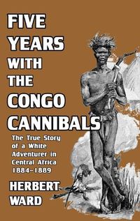 Cover image for Five Years with the Congo Cannibals