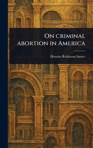 Cover image for On Criminal Abortion in America