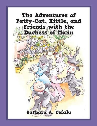 Cover image for The Adventures of Patty-Cat, Kittle, and Friends with the Duchess of Manx