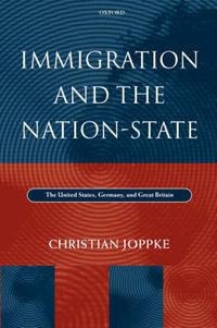 Cover image for Immigration and the Nation-state: The United States, Germany and Great Britain