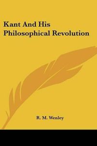 Cover image for Kant and His Philosophical Revolution