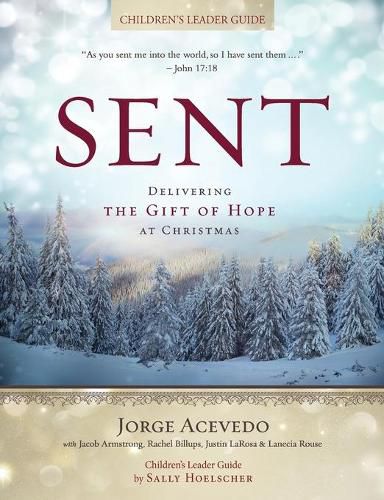 Cover image for Sent - Children's Leader Guide: Delivering the Gift of Hope at Christmas