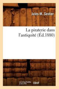 Cover image for La Piraterie Dans l'Antiquite (Ed.1880)
