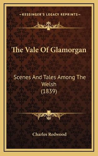 The Vale of Glamorgan: Scenes and Tales Among the Welsh (1839)