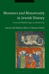 Cover image for Monsters and Monstrosity in Jewish History: From the Middle Ages to Modernity