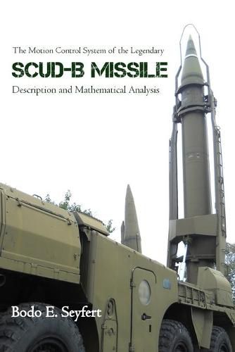 Cover image for The Motion Control System of the Legendary Scud-B Missile: Description and Mathematical Analysis