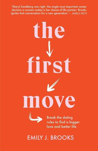 Cover image for The First Move: Break the dating rules to find a bigger love and better life