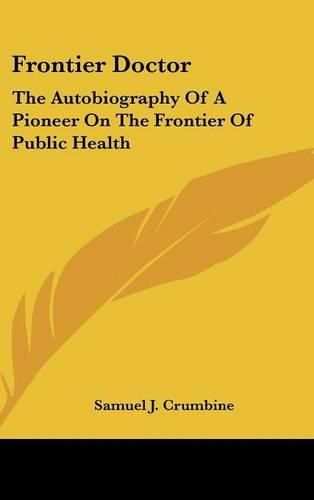 Cover image for Frontier Doctor: The Autobiography of a Pioneer on the Frontier of Public Health