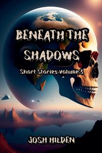 Cover image for Short Stories Volume 3 - Beneath The Shadows