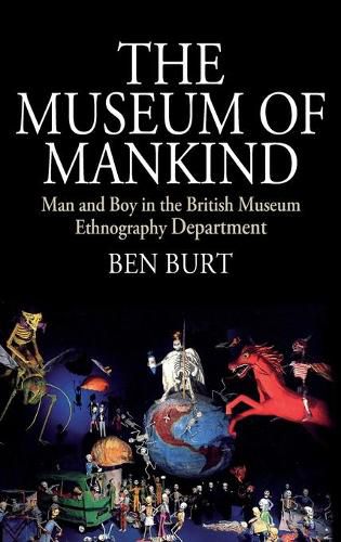 Cover image for The Museum of Mankind: Man and Boy in the British Museum Ethnography Department