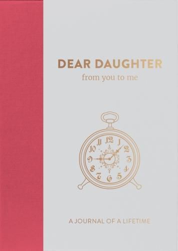 Dear Daughter, from you to me: Timeless Edition