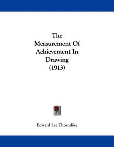 The Measurement of Achievement in Drawing (1913)