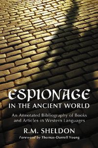 Cover image for Espionage in the Ancient World: An Annotated Bibliography of Books and Articles in Western Languages