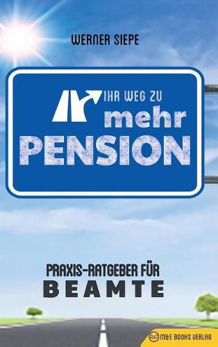 Cover image for Ihr Weg zu mehr Pension: Praxis-Ratgeber fur Beamte