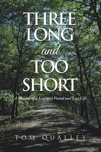 Cover image for Three Long and Too Short: A Memoir of a Lost and Found and Lost Life