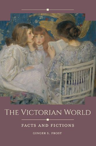 Cover image for The Victorian World: Facts and Fictions