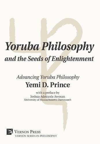 Cover image for Yoruba Philosophy and the Seeds of Enlightenment: Advancing Yoruba Philosophy