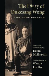 Cover image for The Diary of Dukesang Wong: A Voice from Gold Mountain