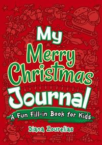 Cover image for My Merry Christmas Journal: A Fun Fill-in Book for Kids