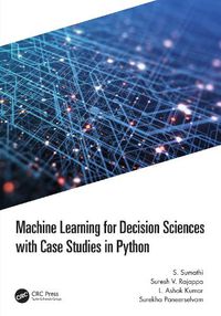 Cover image for Machine Learning for Decision Sciences with Case Studies in Python