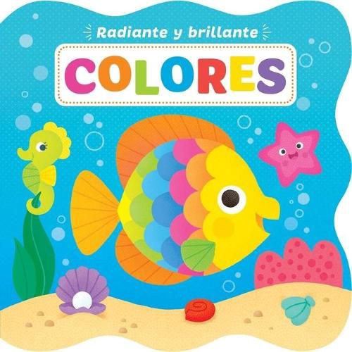 Cover image for Radiante Y Brillante: Colores (Bright and Shiny Colors Spanish Language)