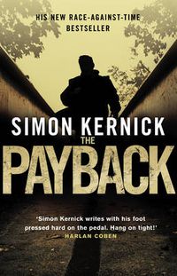 Cover image for The Payback: (Dennis Milne: book 3): a punchy, race-against-time thriller from bestselling author Simon Kernick