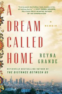 Cover image for A Dream Called Home: A Memoir
