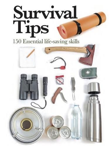 Cover image for Survival Tips: 150 Essential Life-saving Skills