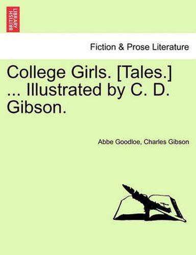 Cover image for College Girls. [Tales.] ... Illustrated by C. D. Gibson.